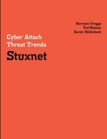 Cyber Attack Threat Trends: Stuxnet 1329217349 Book Cover