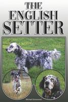 The English Setter: A Complete and Comprehensive Owners Guide to: Buying, Owning, Health, Grooming, Training, Obedience, Understanding and Caring for Your English Setter 1091989052 Book Cover