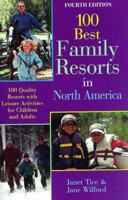 100 Best Family Resorts in North America (4th ed) 0762701129 Book Cover