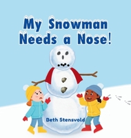My Snowman Needs a Nose! 1971742112 Book Cover