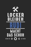 Locker bleiben Rudi macht das schon: Handwerker Mechaniker Schrauber Bastler und Hausmeister Geschenk Notizbuch liniert DIN A5 - 120 Seiten für ... Schreibheft Planer Tagebuch (German Edition) 1693467372 Book Cover