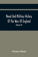 Naval and Military History of the Wars of England: Including the Wars of Scotland and Ireland .. Volume V.4 935444380X Book Cover