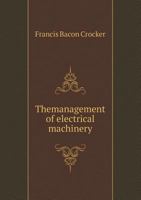 Themanagement of Electrical Machinery 5518847874 Book Cover