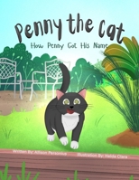 Penny the Cat: How Penny Got His Name B0FDMCPC37 Book Cover