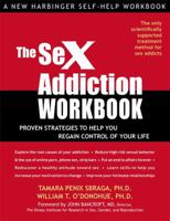 The Sex Addiction Workbook: Proven Strategies to Help You Regain Control of Your Life (New Harbinger Self-Help Workbook) B00IYXODXU Book Cover