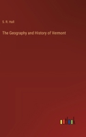 The Geography and History of Vermont 3385242851 Book Cover