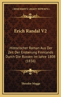 Erich Randal V2: Historischer Roman Aus Der Zeit Der Eroberung Finnlands Durch Die Russen Im Jahre 1808 (1856) 1160882169 Book Cover