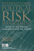 International Political Risk Management: Meeting the Needs of the Present, Anticipating the Challenges of the Future (International Political Risk Management) (International Political Risk) 0821370014 Book Cover