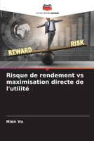 Risque de rendement vs maximisation directe de l'utilité (French Edition) 6209310702 Book Cover