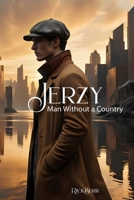 Jerzy : Man Without a Country 0988276372 Book Cover
