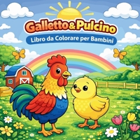 Galletto & Pulcino Libro da Colorare per Bambini (Italian Edition) 8020499059 Book Cover