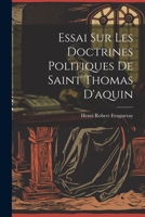 Essai Sur Les Doctrines Politiques De Saint Thomas D'aquin 1021741833 Book Cover