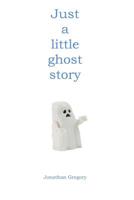 Just a little ghost story 1798277824 Book Cover