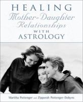 Healing Mother-Daughter Relationships With Astrology 0738702978 Book Cover