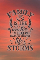 Family is the anchor that holds us through life's storms: Sunset design notebook journal with family anchor quote. Sweet gift for anyone is your special family. 1692493906 Book Cover