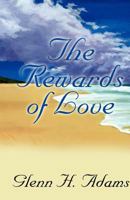 The Rewards of Love 1456055380 Book Cover