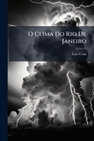 O Clima Do Rio De Janeiro (Portuguese Edition) 1023883503 Book Cover