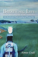 Breathing Life into the Stone Fort Treaty: An Anishinabe Understanding of Treaty One 1895830648 Book Cover