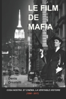 Le Film de Mafia: Cosa Nostra Et Cin 1982957425 Book Cover