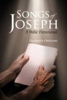 Songs of Joseph: A Bible Devotional 1477246185 Book Cover