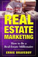 Realestate Marketing How to Be a Realestate Millionaire : Realestate Marketing 101 1973414481 Book Cover