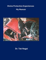 Divine Protection Experiences: My Memoir B0F9TRLNFP Book Cover
