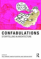 Confabulations: Storytelling in Architecture 1138616621 Book Cover