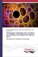 Autofagia inducida por insulina en cultivos de c�lulas de tabaco NT-1 6202431253 Book Cover