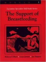 The Support of Breastfeeding (Module 1) (LACTATION SPECIALISTS SELF-STUDY SERIES) 0763702080 Book Cover