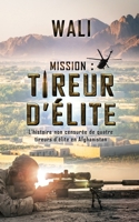 Mission: tireur d'�lite: L'histoire de quatre tireurs d'�lite en Afghanistan 2981232487 Book Cover