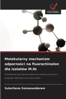 Molekularny mechanizm odporności na fluorochinolon dla izolat�w M.tb 6203091375 Book Cover