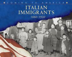 Italian Immigrants, 1880-1920 (Blue Earth Books: Coming to America) 0736807969 Book Cover