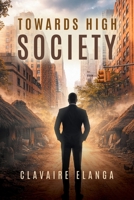 Towards High Society B0H7TQFH18 Book Cover