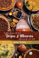 Recipes & Memories: Southern Recipes with Heart of Growing Up in the South 1638671532 Book Cover