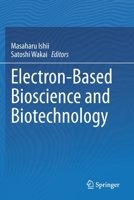 Electron-Based Bioscience and Biotechnology 9811547629 Book Cover
