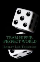 Team Hippie-Perfect World 1466262656 Book Cover