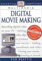 Essential Computers: Digital Movie Making (Essential Computers Series) 0789484099 Book Cover