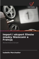 Import i eksport filmów między Niemcami a Francją 6209662021 Book Cover