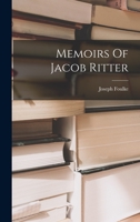 Memoirs of Jacob Ritter: A Faithful Minister in the Society of Friends 1146044895 Book Cover