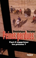 Peines perdues: Faut-il supprimer les prisons ? 2213611688 Book Cover