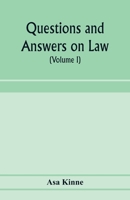 Questions And Answers On Law: Alphabetically Arranged, With References To The Most Approved Authorities, Volume 1... 9353972442 Book Cover