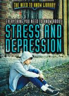 Everything You Need to Know about Stress and Depression 1508174148 Book Cover