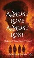Almost Love Almost Lost: A Story of What Stayed Unsaid B0FVYBPZFZ Book Cover