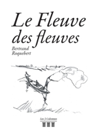 Le Fleuve des fleuves 2374807363 Book Cover