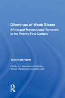 Dilemmas Of Weak States: Africa And Transnational Terrorism In The Twenty-First Century (Contemporary Perspectives on Developing Societies) 1138619396 Book Cover