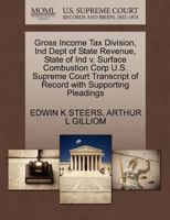 Gross Income Tax Division, Ind Dept of State Revenue, State of Ind v. Surface Combustion Corp U.S. Supreme Court Transcript of Record with Supporting Pleadings 1270404156 Book Cover