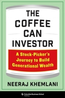 The Coffee Can Investor: A Stock-Picker's Journey to Build Generational Wealth 0231221061 Book Cover