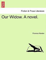 Our Widow. A novel. 1241198756 Book Cover