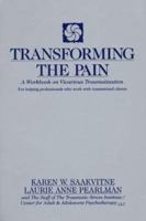 Transforming the Pain: A Workbook on Vicarious Traumatization (Norton Professional Books) 0393702332 Book Cover