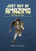 Just Shy of Amazing: Second Edition 1631222279 Book Cover